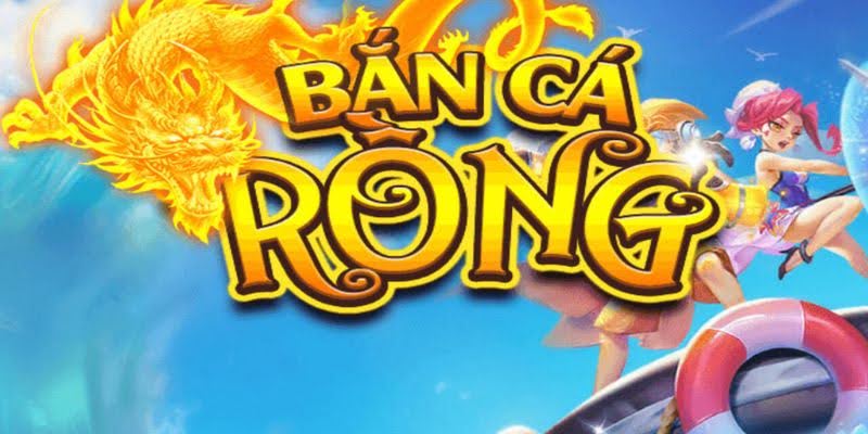 Bắn cá rồng mang đến cho người chơi trải nghiệm thú vị